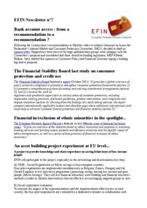 EFIN Newsletter n°7 Bank account access : from a recommendation to a recommendation ? Following the Commission’s recommendation to Member states to enhance financial inclusion the Parliament’s Internal Market and Co