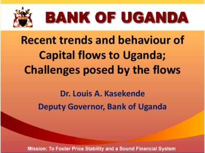 Recent trends and behaviour of Capital flows to Uganda; Challenges posed by the flows, by Dr. Louis A. Kasekende, Deputy Governor, Bank of Uganda, Managing Capital Flows Conference, Mauritius, March 2, 2015