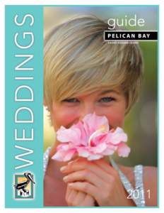 WEDDINGS  guide Congratulations and thank you for considering Pelican Bay at Lucaya hotel to host your wedding! With so much to offer, we have put together a guidebook of all of the incredible opportunities