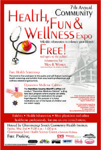 Adults Only Please—No children or strollers.  Free Health Screenings The event is free and open to the public and will feature numerous health screenings and exhibits from area health professionals and wellness-related