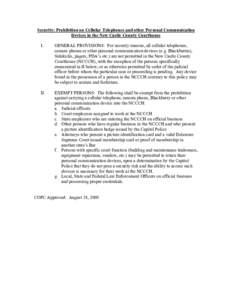 Security: Prohibition on Cellular Telephones and other Personal Communication Devices in the New Castle County Courthouse I. GENERAL PROVISIONS: For security reasons, all cellular telephones, camera phones or other perso