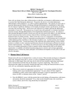 BRMAC Meeting #27 Human Stem Cells as Cellular Replacement Therapies for Neurological Disorders July 13-14, 2000 Hilton Hotel, Gaithersburg, MD PRODUCT: Discussion Questions Stem cells are distinct from other cellular pr