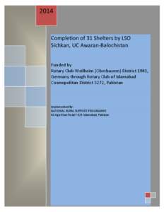 2014  Completion of 31 Shelters by LSO Sichkan, UC Awaran-Balochistan Funded by Rotary Club Weilheim (Oberbayern) District 1841,