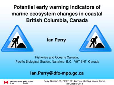 Potential early warning indicators of marine ecosystem changes in coastal British Columbia, Canada Ian Perry