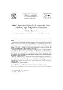 Food Policy–591  FDA’s regulation of genetically engineered foods: Scientific, legal and political dimensions David L. Pelletier