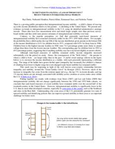 Executive Summary of NBER Working Paper 19844, January[removed]IS THE UNITED STATES STILL A LAND OF OPPORTUNITY? RECENT TRENDS IN INTERGENERATIONAL MOBILITY Raj Chetty, Nathaniel Hendren, Patrick Kline, Emmanuel Saez, and 