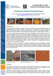 Information Sheet[removed]Science and Conservation Division A Portal to the Pilbara’s Threatened Fauna by Fiona Carpenter[removed]removed] and Martin Dziminski[removed]martin.dziminski