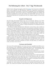 Die Befreiung der Arbeit − Das 7-Tage-Wochenende Weltweit starren Manager fassungslos auf die Firma Semco: Was dort passiert, widerspricht allem, an was sie glauben. Die 3000 Mitarbeiter wählen ihre Vorgesetzten, best