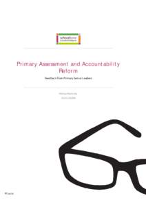 Primary Assessment and Accountability Reform Feedback from Primary Senior Leaders Melissa Mackinlay[removed]