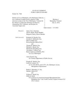 STATE OF VERMONT PUBLIC SERVICE BOARD Docket No[removed]Petition of City of Burlington, d/b/a Burlington Telecom, ) for a certificate of public good to operate a cable )