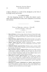 Nebraska Advance Sheets 382	289 NEBRASKA REPORTS evidence obtained as a result of the checkpoint as the fruit of an illegal search and seizure. VI. CONCLUSION For the foregoing reasons, we affirm the district court’s