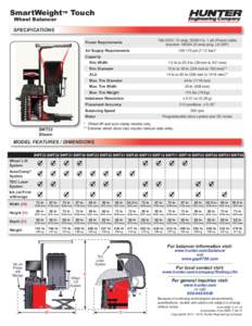 SmartWeight™ Touch Wheel Balancer SPECIFICATIONS 196-253V, 10 amp, 50/60 Hz, 1 ph (Power cable includes: NEMA 20 amp plug, L6-20P)