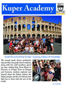 Kuper Academy  Grade Eleven Grad Trip To Italy - Learning, Culture, & Friendships The annual grade eleven graduation trip saw fifty-one grade eleven students, along with five staff members, spend