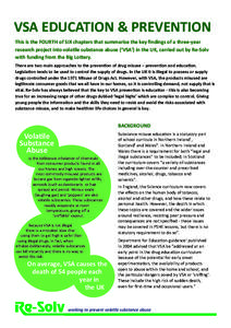 VSA EDUCATION & PREVENTION This is the FOURTH of SIX chapters that summarise the key findings of a three-year research project into volatile substance abuse (‘VSA’) in the UK, carried out by Re-Solv with funding from