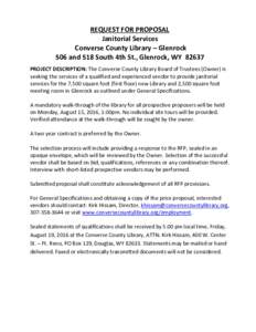REQUEST FOR PROPOSAL Janitorial Services Converse County Library – Glenrock 506 and 518 South 4th St., Glenrock, WYPROJECT DESCRIPTION: The Converse County Library Board of Trustees (Owner) is seeking the servic