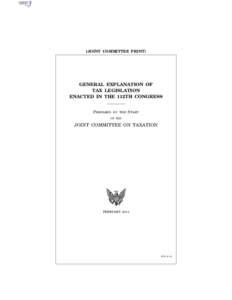 [JOINT COMMITTEE PRINT]  GENERAL EXPLANATION OF TAX LEGISLATION ENACTED IN THE 112TH CONGRESS