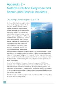 Appendix 2 – Notable Pollution Response and Search and Rescue Incidents Grounding - Atlantic Eagle – July 2008 On 15 July 2008, the Greek registered bulk carrier Atlantic Eagle grounded at Maude