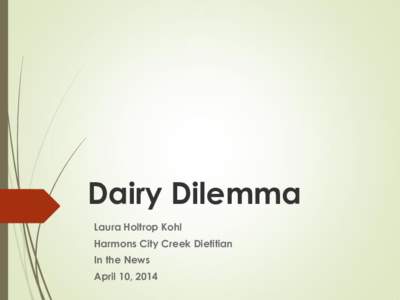 Dairy Dilemma Laura Holtrop Kohl Harmons City Creek Dietitian In the News April 10, 2014