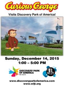 Visits Discovery Park of America!  Sunday, December 14, 2015 1:00 – 5:00 PM  www.discoveryparkofamerica.com