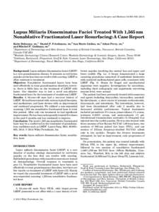 Lasers in Surgery and Medicine 46:663–[removed]Lupus Miliaris Disseminatus Faciei Treated With 1,565 nm Nonablative Fractionated Laser Resurfacing: A Case Report Katie Beleznay, MD,1 Daniel P. Friedmann, MD,2 Ana M