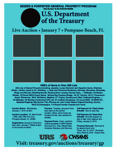 SEIZED & FORFEITED GENERAL PROPERTY PROGRAM Sale Number[removed][removed]U.S. Department of the Treasury Live Auction • January 7 • Pompano Beach, FL