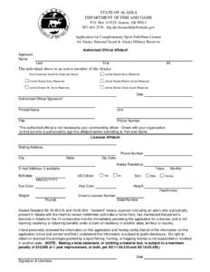 STATE OF ALASKA DEPARTMENT OF FISH AND GAME P.O. Box[removed], Juneau, AK[removed]2376 [removed] Application for Complimentary Sport Fish/Hunt License for Alaska National Guard & Alaska Military 