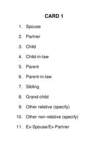 CARD 1 1. Spouse 2. Partner 3. Child 4. Child-in-law 5. Parent