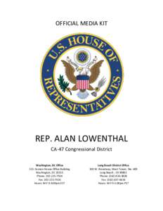 OFFICIAL MEDIA KIT  REP. ALAN LOWENTHAL CA-47 Congressional District Washington, DC Office 515 Cannon House Office Building