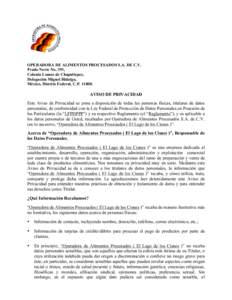   	
   OPERADORA DE ALIMENTOS PROCESADOS S.A. DE C.V. Prado Norte No. 391, Colonia Lomas de Chapultepec, Delegación Miguel Hidalgo,