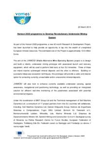20 MarchHorizon 2020 programme to Develop Revolutionary Underwater Mining System As part of the Horizon 2020 programme, a new 42 month Research & Development Project, has been launched to help provide an opportuni