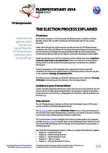 ITU Backgrounders  THE ELECTION PROCESS EXPLAINED Unlike other UN agencies, which have just one