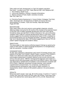 Otitis media and early development in a high risk pediatric population Roy Grant1 , Lourdes Lynch PhD2, Peter Sherman MD2, Irwin Redlener MD3. 1. The Children’s Health Fund; 2. Community Pediatrics, Children’s Hospit