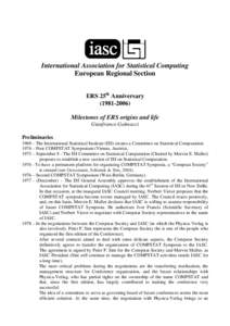 International Association for Statistical Computing European Regional Section ERS 25th Anniversary[removed]Milestones of ERS origins and life Gianfranco Galmacci