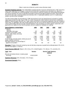 30  BISMUTH (Data in metric tons of bismuth content unless otherwise noted) Domestic Production and Use: The United States ceased production of primary refined bismuth in 1997 and is thus highly import dependent for its 