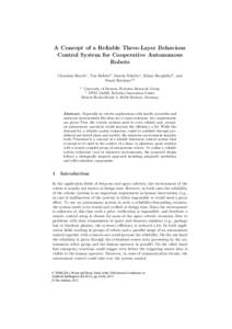 A Concept of a Reliable Three-Layer Behaviour Control System for Cooperative Autonomous Robots Christian Rauch1 , Tim K¨ohler2 , Martin Schr¨oer1 , Elmar Bergh¨ofer2 , and Frank Kirchner12 1