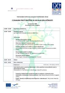 Valorizacijska konferenca programa Vseživljenjsko učenje  Z ZNANJEM PROTI REVŠČINI IN SOCIALNI IZKLJUČENOSTI 8. december 2010 Grand Hotel Union, Ljubljana 11:00 – 11:30