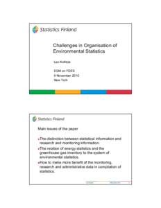 Challenges in Organisation of Environmental Statistics Leo Kolttola EGM on FDES 8 November 2010 New York