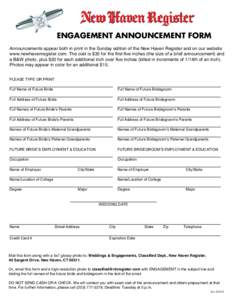 ENGAGEMENT ANNOUNCEMENT FORM Announcements appear both in print in the Sunday edition of the New Haven Register and on our website www.newhavenregister.com. The cost is $35 for the first five inches (the size of a brief 