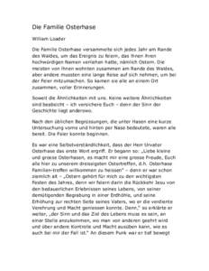 Die Familie Osterhase William Loader Die Familie Osterhase versammelte sich jedes Jahr am Rande des Waldes, um das Ereignis zu feiern, das ihnen ihren hochwürdigen Namen verliehen hatte, nämlich Ostern. Die meisten von