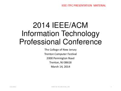 IEEE ITPC PRESENTATION MATERIALIEEE/ACM Information Technology Professional Conference The College of New Jersey