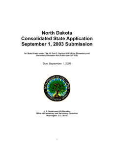 North Dakota Consolidated State Application September 1, 2003 Submission for State Grants under Title IX, Part C, Section 9302 of the Elementary and Secondary Education Act (Public Law[removed])