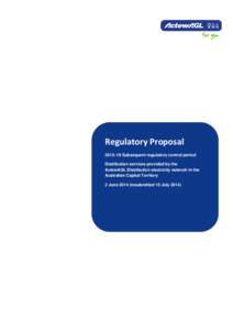 Regulatory Proposal 2015–19 Subsequent regulatory control period Distribution services provided by the ActewAGL Distribution electricity network in the Australian Capital Territory 2 June[removed]resubmitted 10 July 2014