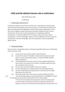 CISG and the default interest rate in arbitration BaselJanuary 2015 Jan Ramberg 1. Filling the gap in CISG article 78 As CISG article 78 does not set forth any interest rate ,an applicable law would normally have 