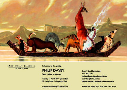 AU S T R A L I A N GA L L E R I E S DERBY STREET Invites you to the opening  PHILIP DAVEY