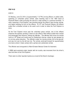 PS# On Monday, June 23, 2014, at approximately 1:12 PM, on-duty officers, in civilian attire, operating an unmarked police vehicle, were traveling west in the 1800 block of Plymouth Street, while surveying 