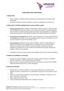 FORMULÁRIO PARA CONSTRUÇÕES 1. Dados Gerais • •  Nome e endereço completo da pessoa diretamente responsável pela construção e pelas