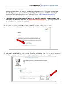 Quick Reference Manpower Direct Time  Entering your time online is fast and easy. And after you submit it at the end of your week, your timesheet immediately goes to your approver. There’s no need to chase down signatu
