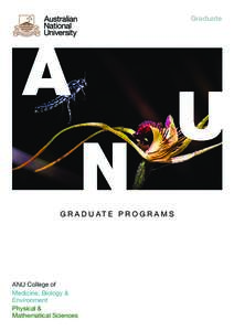 Graduate  G R A D U AT E P R O G R A M S ANU College of Medicine, Biology &