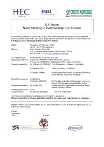 EU-Japan New Strategic Partnership for Future EU Studies Institute in Tokyo, HEC Paris and Crédit Agricole Corporate and Investment Bank are pleased to invite you to an International Economic Symposium on the theme of E