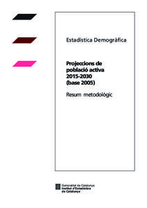 Idescat. Projeccions de població activa[removed]base[removed]Resum metodològic